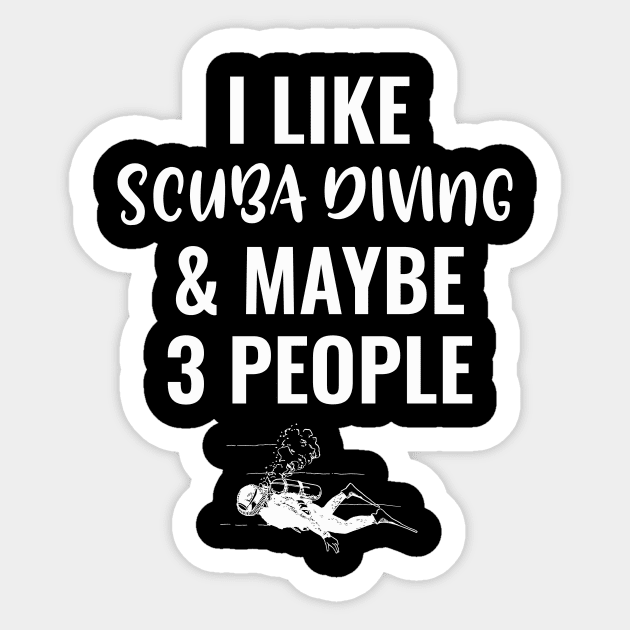 I Like Scuba Diving And Maybe 3 People Sticker by Saimarts